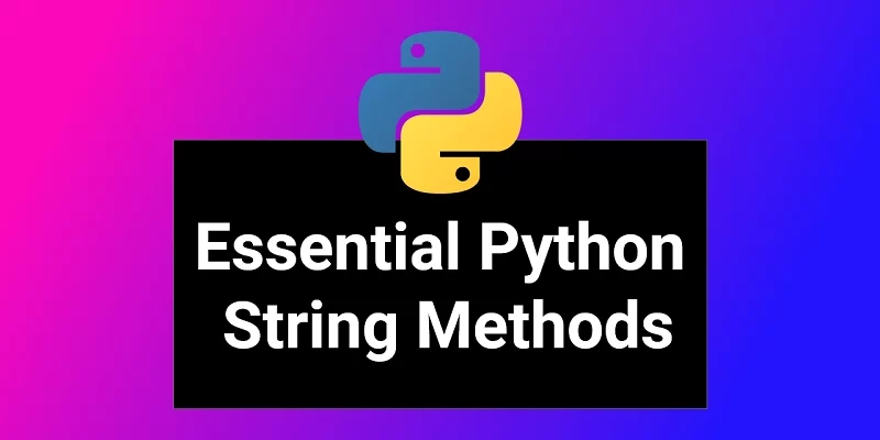 all essential Python String Methods