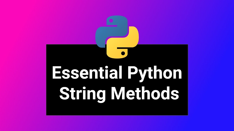 all essential Python String Methods