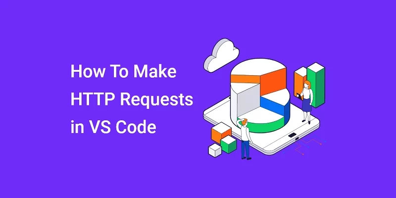 How To Make HTTP Requests in VS Code (No Postman) 2023