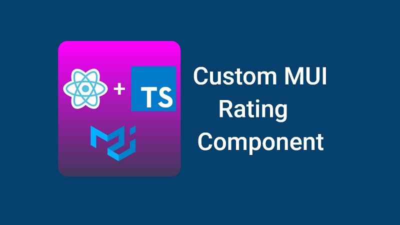 How to Customize Material-UI Rating Component with React and TypeScript