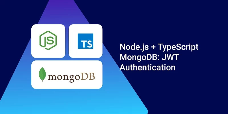 Node.js + TypeScript + MongoDB JWT Authentication