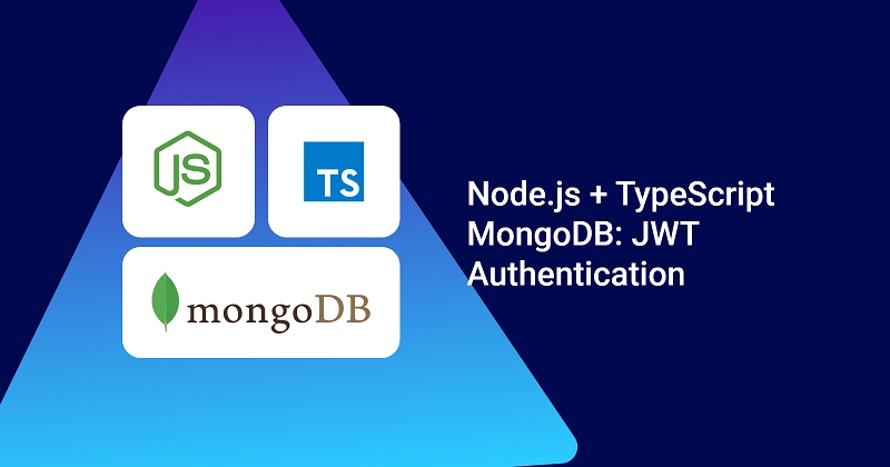 Node.js + TypeScript + MongoDB: JWT Authentication 2023