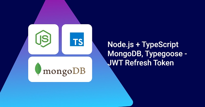 Node.js + TypeScript + MongoDB JWT Refresh Token