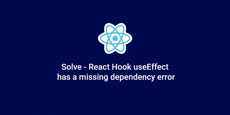 Solve - React Hook useEffect has a missing dependency error