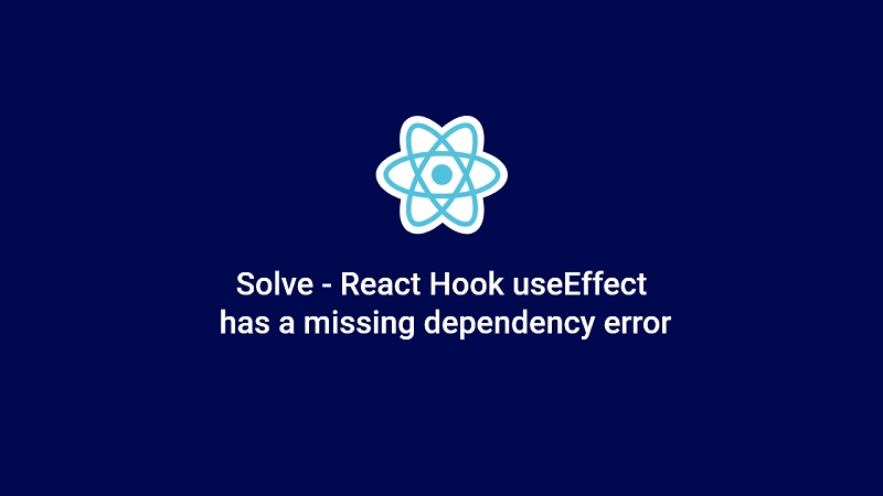 Solve - React Hook useEffect has a missing dependency error