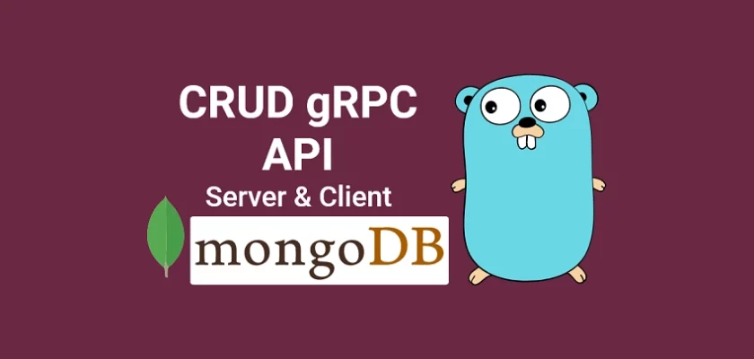 Build CRUD gRPC Server API & Client with Golang and MongoDB