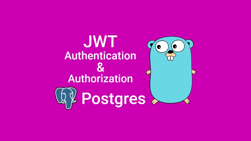 Build Golang & PostgreSQL API JWT Access and Refresh Tokens
