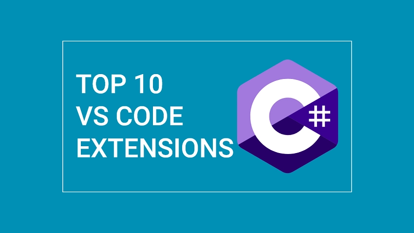 Top 10 Best VS Code Extensions for csharp and dotnet development