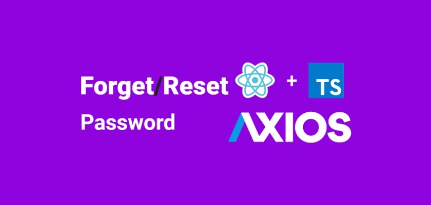 Forgot-Reset Password in React.js and Axios
