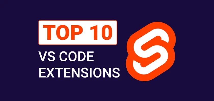 Top 10 Best VS Code Extensions for Svelte Developers