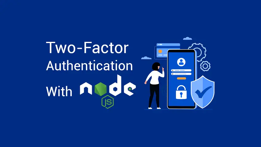 How to Implement (2FA) Two-factor Authentication in Node.js