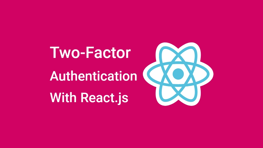 How to Implement Two-factor Authentication (2FA) in React.js