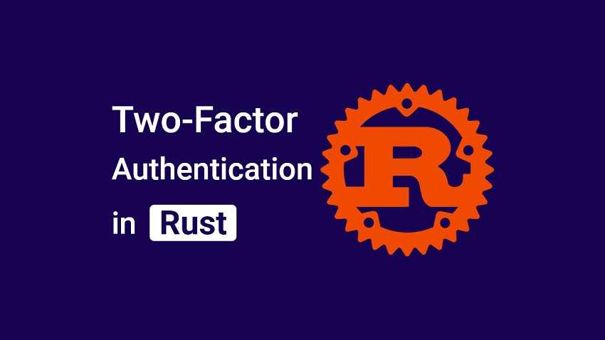 Rust - Implement (2FA) Two-Factor Authentication