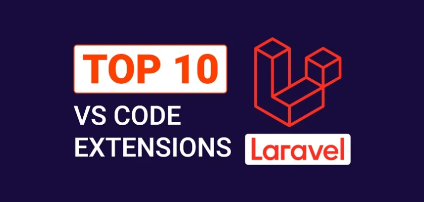 Top 10 Best VS Code Extensions for Laravel Developers