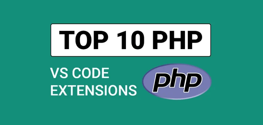 Top 10 Best VS Code Extensions for PHP Developers