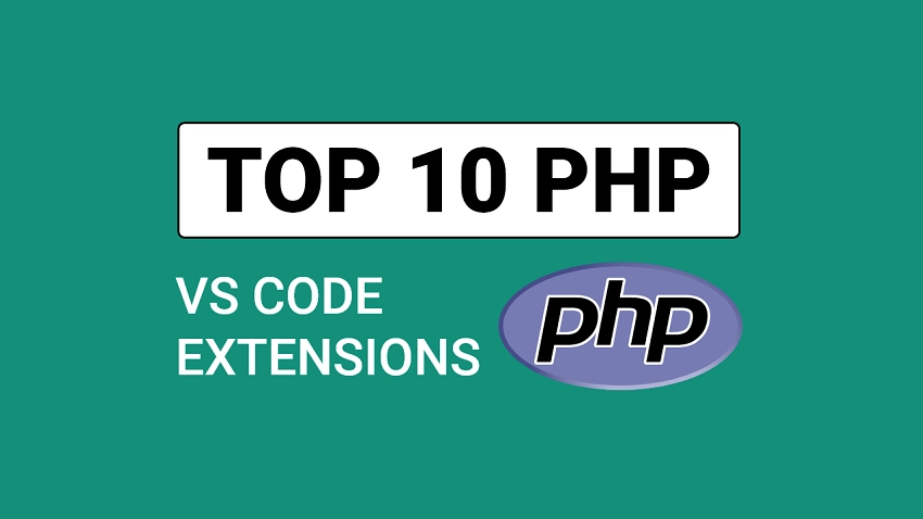 Top 10 Best VS Code Extensions for PHP Developers 2023