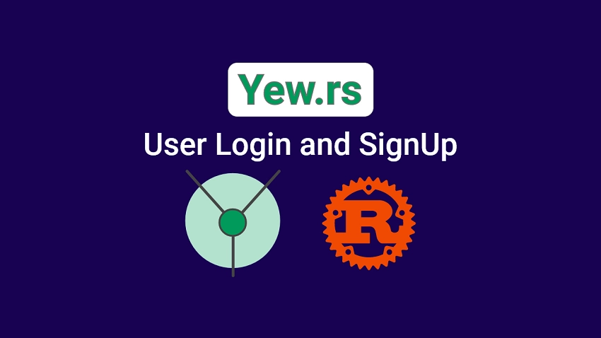 Frontend App with Rust and Yew.rs User SignUp and Login