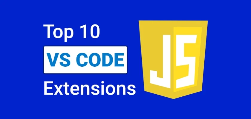 Top 10 VS Code Extensions for JavaScript and TypeScript Developers