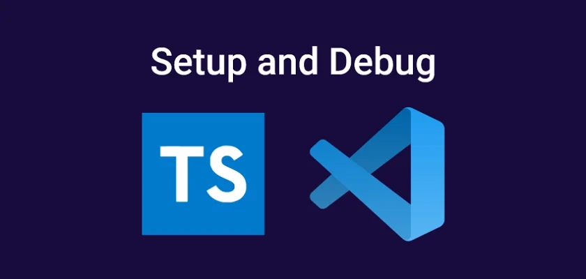 How to Setup and Run TypeScript in VS Code with Debugging