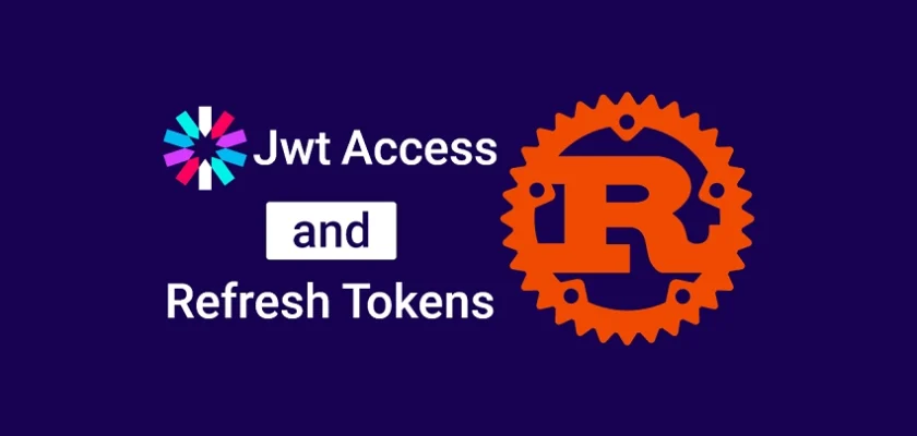 Rust and Actix Web - JWT Access and Refresh Tokens