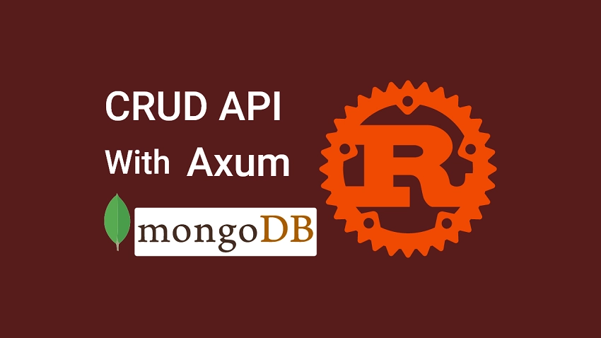 RESTful API in Rust using Axum Framework and MongoDB