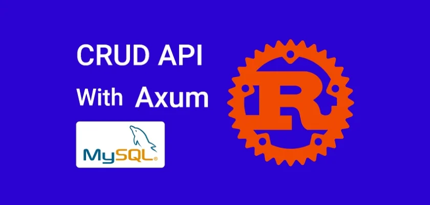 Rust CRUD API Example with Axum Framework and MySQL
