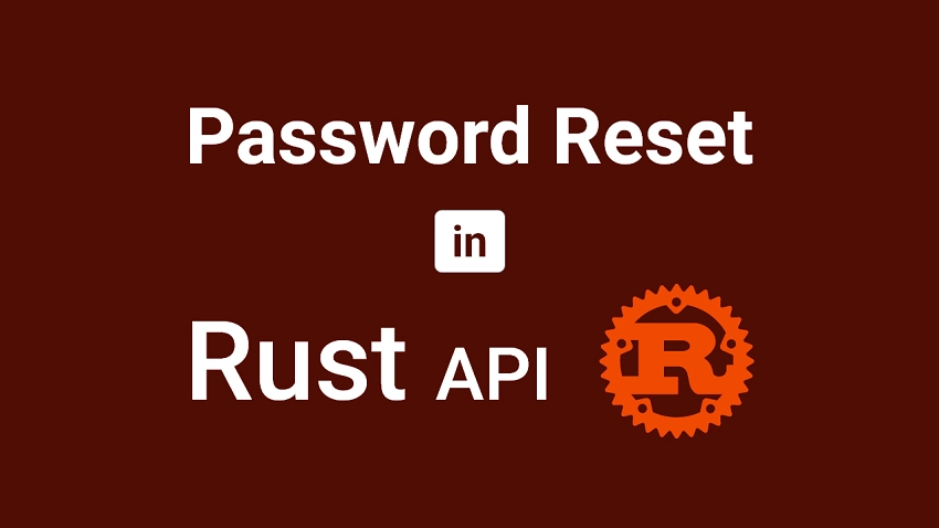 Rust API - Forgot-Reset Password with Emails