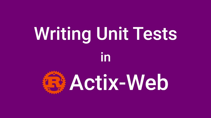 How to Write Unit Tests for Your Rust API