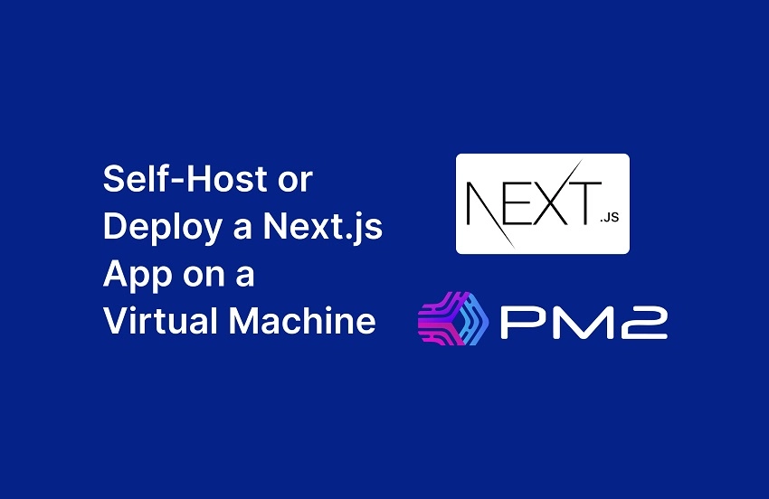 How to Deploy or Self-Host a Next.js Application