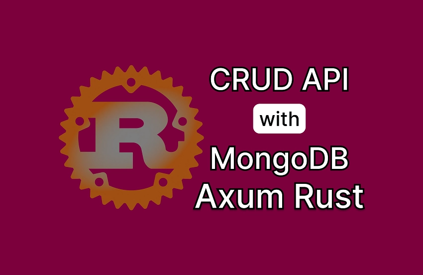 Build a CRUD API with Axum and MongoDB in Rust