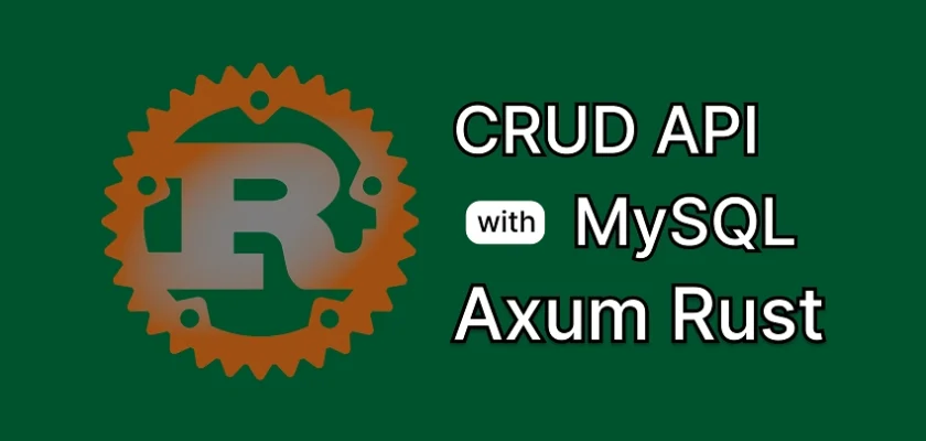 Build a Rust MySQL CRUD API with Axum